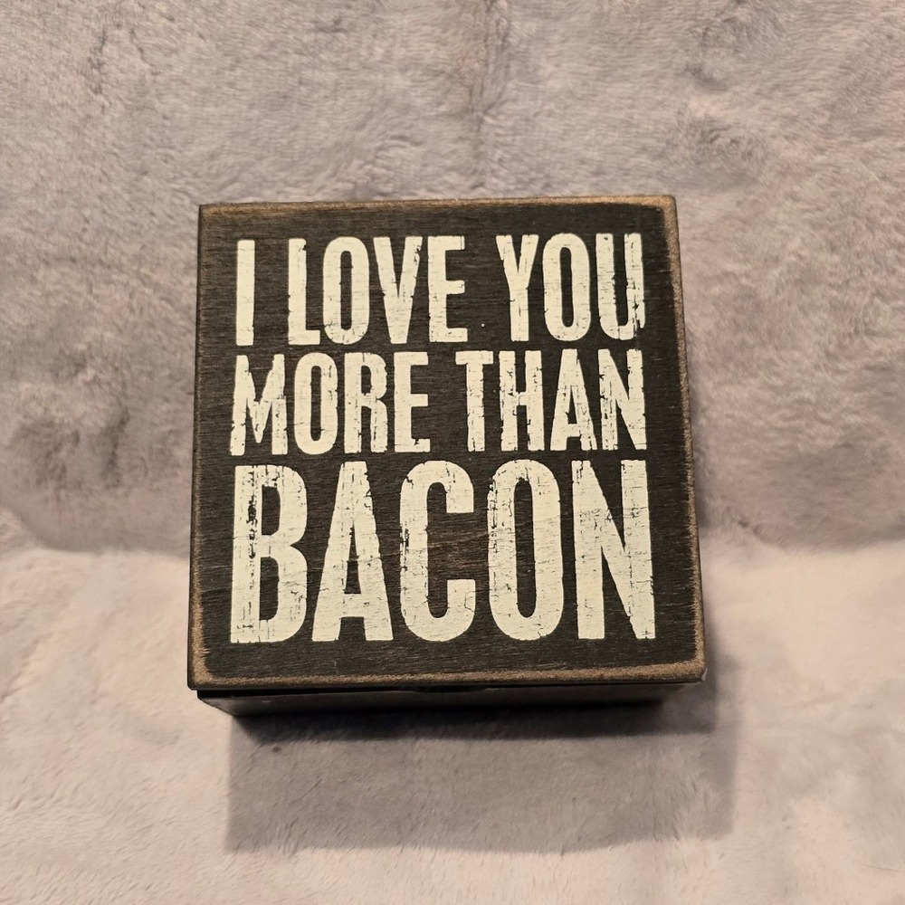 Primitives by Kathy I Love You More Than Bacon Wooden Hinged Keepsake Box 4"
